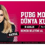 Hadise PUBG MOBILE Dünya Kupası’nda sahne alacak